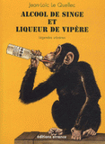 Alcool de singe et liqueur de vipère. Légendes urbaines