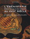 L'ébénisterie provinciale en France au XVIIIe siècle. Et Abraham Nicolas Couleru