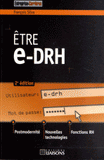 Etre e-Drh. Postmodernité, nouvelles technologies et fonctions RH
2e édition
