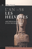 L'an -58, Les helvètes. Archéologie d'un peuple celte