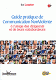 Guide pratique de la Communication Non Violente. A l'usage des dirigeants et de leurs collaborateurs