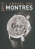 L'Annuel des montres. Catalogue raisonné des modèles et des fabricants, 12e année
édition 2011