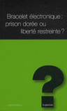 Bracelet électronique : prison dorée ou liberté restreinte ?
