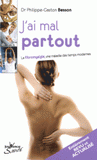 J'ai mal partout. La fibromyalgie, une maladie des temps modernes
édition revue et augmentée