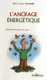 L'ancrage énergétique. Retrouvez la force en vous !