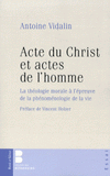 Acte du Christ et actes de l'homme. La théologie morale à l'épreuve de la phénoménologie de la vie