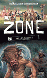 La zone Tome 7
Bas les masques