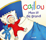 Caillou
Mon lit de grand