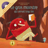 Le gros monstre qui aimait trop lire
avec 1 CD audio