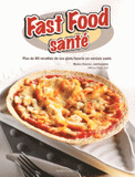 Fast Food santé. Plus de 80 recettes de vos plats favoris en version santé
