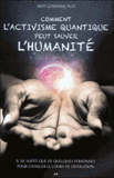 Comment l'activisme quantique peut sauver l'humanité. Il ne suffit que de quelques personnes pour changer le cours de l'évolution