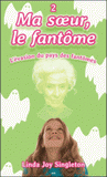 Ma soeur, le fantôme Tome 2
L'évasion du pays des fantômes