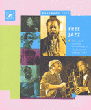 Free jazz. Une étude critique et stylistique du jazz des années 1960