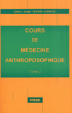 Cours de médecine anthroposophique. Tome 2