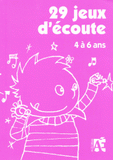 29 jeux d'écoute. Pour développer l'attention des enfants de 4 à 6 ans
avec 1 CD audio