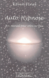 Auto-hypnose. Un manuel pour votre cerveau