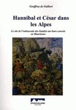 Hannibal et César dans les Alpes. Le site de l'embuscade des Gaulois sur leurs convois en Maurienne
