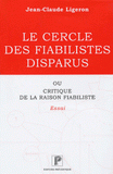 Le cercle des fiabilistes disparus ou Critique de la raison fiabiliste. Une nouvelle école de Sûreté de Fonctionnement ? Une nécessité