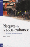 Risques de la sous-traitance
3e édition revue et augmentée