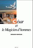 César et le Magicien d'hommes