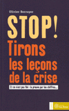 Stop ! Tirons les leçons de la crise. Et ce n'est pas fini : la preuve par les chiffres...