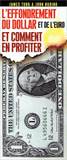 L'effondrement du dollar et de l'euro et comment en profiter