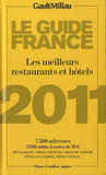 Guide Gault Millau France 2011. Les meilleurs restaurants et hôtels