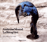 Amboise Monod. Le Récup'Art