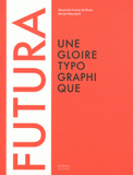 Futura. Une gloire typographique