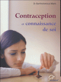 Contraception et connaissance de soi. Avantages et inconvénients des diverses méthodes contraceptives