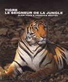 Tigre, le seigneur de la jungle