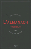 L'Almanach Vassiliou. Petite encyclopédie curieuse, utile et poétique