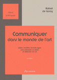 Communiquer dans le monde de l'art. Lettres, modèles, formules types pour présenter un artiste et défendre son art
2e édition