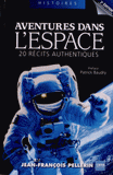 Aventures dans l'espace. 20 récits authentiques
2e édition revue et augmentée
