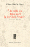 A la table du "Rêve dans le Pavillon Rouge". Gastronomie et recettes du célèbre roman classique chinois du XVIIIe siècle