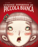 L'étrange disparition de Piccola Bianca