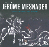 Jérôme Mesnager. Mesnager par Mesnager, doux murs murs