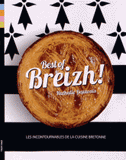Best of Breizh !. Les 80 recettes incontournables de la cuisine bretonne !