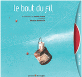 Le bout du fil
avec 1 CD audio
