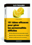 151 idées efficaces pour gérer les personnalités difficiles