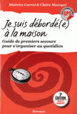 Je suis débordé(e) à la maison. Guide de premiers secours pour s'organiser au quotidien
3e édition revue et augmentée