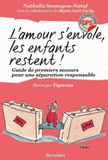L'amour s'envole les enfants restent !. Guide de premiers secours pour une séparation responsable