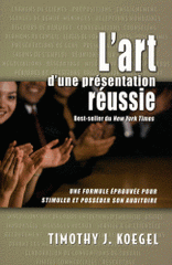 L'art d'une présentation réussie. Une formule éprouvée pour stimuler et posséder son auditoire