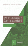 Par-dessus le marché !. Réflexions critiques sur le capitalisme