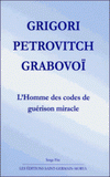 Grigori Petrovitch Grabovoï. L'homme des codes de guérison miracle