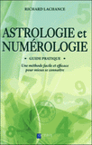 Astrologie et numérologie. Une méthode facile et efficace pour mieux se connaître