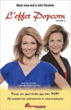 L'effet Popcorn. Tome 1, Pour un quotidien qui fait pop ! 52 anecdotes inspirantes et chaleureuses