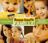 Bonne bouffe en famille. 150 recettes santé pour parents pressés