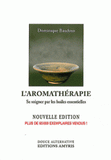L'aromathérapie. Se soigner par les huiles essentielles