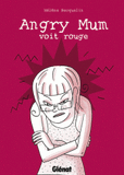 Angry Mum Tome 2
Angry Mum voit rouge